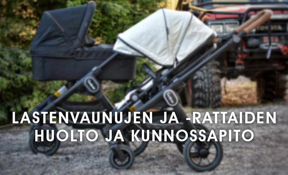 Lastenvaunujen ja -rattaiden huolto ja kunnossapito